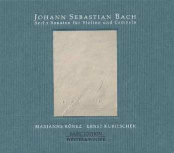Album Johann Sebastian Bach: Sechs Sonaten für Violino und Cembalo [BWV 1014-1019]