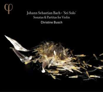 Album Johann Sebastian Bach: Sei Solo - Sonatas & Partitas For Violin