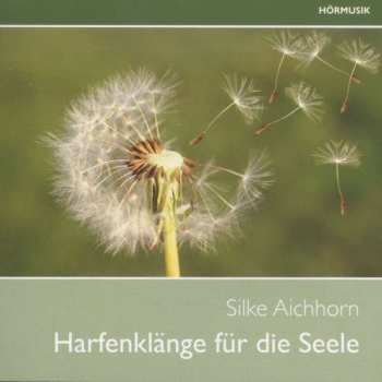 Album Johann Sebastian Bach: Silke Aichhorn - Harfenklänge Für Die Seele Vol.2