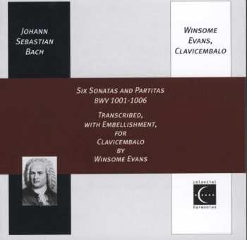 Johann Sebastian Bach: Six Sonatas And Partitas BWV 1001-1006