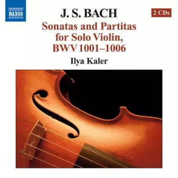 Sonatas And Partitas For Solo Violin, BWV 1001-1006