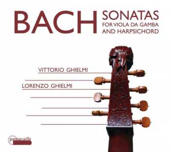 Johann Sebastian Bach: Sonatas For Viola Da Gamba And Harpsichord