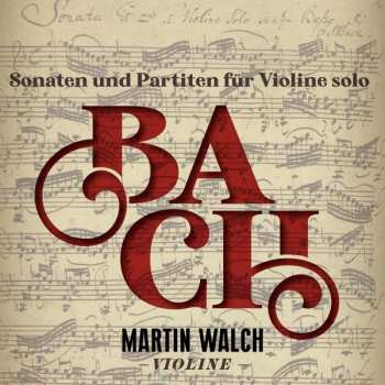 Album Johann Sebastian Bach: Sonaten & Partiten Für Violine Bwv 1001-1006