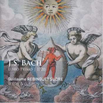 Johann Sebastian Bach: Sonaten & Partiten Für Violine  & Klavier Bwv 1001,1002,1004-1006