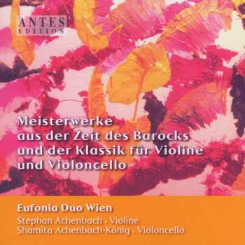 Album Johann Sebastian Bach: Stephan & Shamita Achenbach - Meisterwerke Des Barocks Und Der Klassik Für Violine & Violoncello