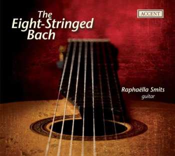 Album Johann Sebastian Bach: The Eight-Stringed Bach