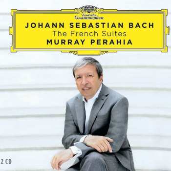 Album Johann Sebastian Bach: The French Suites = Französische Suiten = Suites Françaises BWV 812 - 817