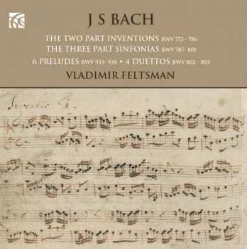 Album Johann Sebastian Bach: The Two Part Inventions; The Three Part Sinfonias; 6 Preludes; 4 Duettos