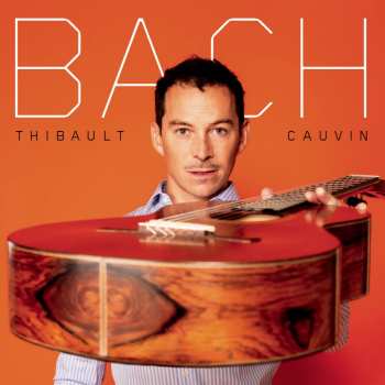 Album Johann Sebastian Bach: Thibault Cauvin - Bach