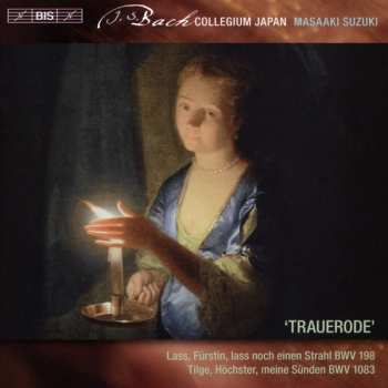 Album Johann Sebastian Bach: ‘Trauerode’ (Lass, Fürstin, Lass Noch Einen Strahl BWV 198 / Tilge, Höchster, Meine Sünden BWV 1083)