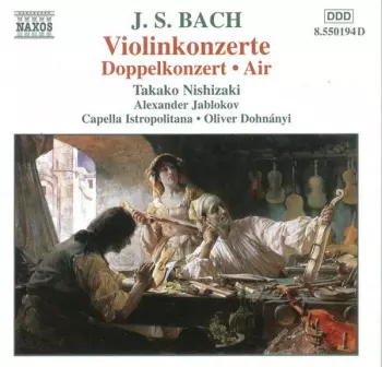 Johann Sebastian Bach: Violin Concertos A Minor · E Major · E Minor, Double Concerto In D Minor, Air On The G String