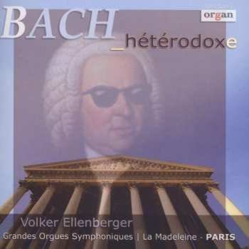 Album Johann Sebastian Bach: Volker Ellenberger - Bach_heterodoxe
