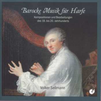 Album Johann Sebastian Bach: Volker Sellmann - Barocke Musik Für Harfe