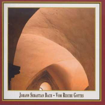 Album Johann Sebastian Bach: Vom Reiche Gottes