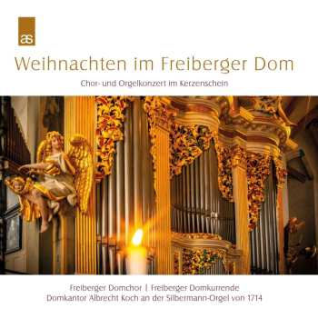Album Johann Sebastian Bach: Weihnachten Im Freiberger Dom - Chor- Und Orgelkkonzert Im Kerzenschein