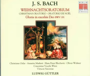 Weihnachtsoratorium · Christmas Oratorio · Oratorio De Noël / Gloria In Excelsis Deo BWV 191