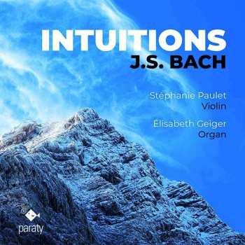 Album Johann Sebastian Bach: Werke Für Violine & Orgel "intuitions"