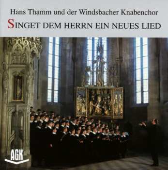 Album Johann Sebastian Bach: Windsbacher Knabenchor - Singet Dem Herrn Ein Neues Lied