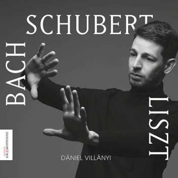 Album Johann Sebstian Bach: Daniel Villanyi - Bach / Schubert / Liszt