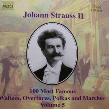 Johann Strauss Jr.: 100 Most Famous Waltzes, Overtures, Polkas And Marches Volume 5