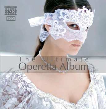 Johann Strauss II: Naxos-sampler "the Ultimate Operetta Album"