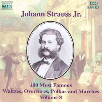 CD Johann Strauss Jr.: 100 Most Famous Waltzes, Overtures, Polkas And Marches Volume 8 456642