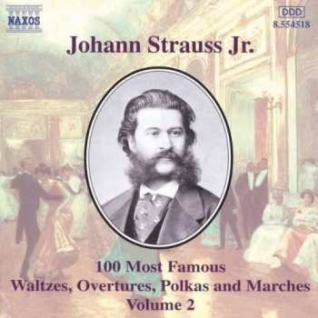 Johann Strauss Jr.: 100 Most Famous Waltzes, Overtures, Polkas And Marches Volume.2