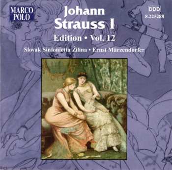 Album Johann Strauss Sr.: Johann Strauss I:  Edition • Vol. 12