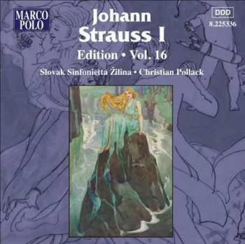 CD Johann Strauss Sr.: Johann Strauss I:  Edition • Vol. 16 400691