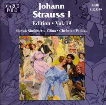 CD Johann Strauss Sr.: Johann Strauss I:  Edition • Vol. 19 408076