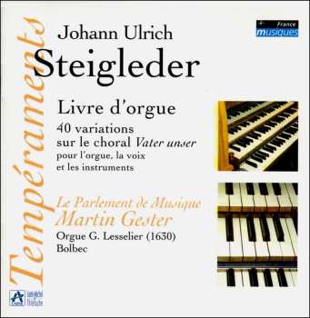 Album Johann Ulrich Steigleder: 40 Variationen über "vater Unser"