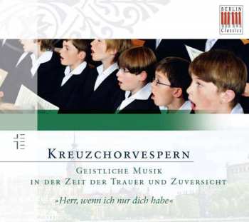 CD Dresdner Kreuzchor: Kreuzchorvespern - In Der Zeit Der Trauer Und Zuversicht 475839