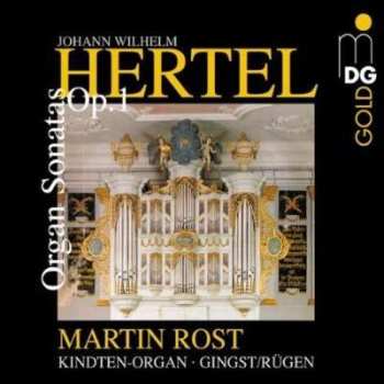 Album Johann Wilhelm Hertel: Orgelsonaten Op.1 Nr.1-6
