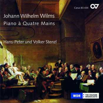 Album Johann Wilhelm Wilms: Sonaten Opp.31 & 41 Für Klavier 4-händig