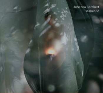 Album Johanna Borchert: Amniotic