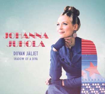 CD Johanna Juhola: Diivan Jäljet - Shadow Of A Diva 508204