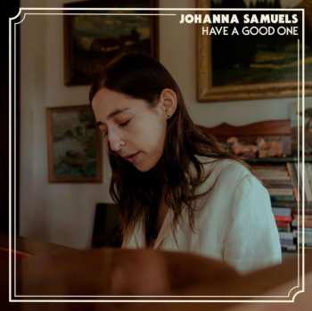 Johanna Samuels: Have A Good One