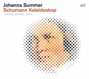 Album Johanna Summer: Schumann Kaleidoskop