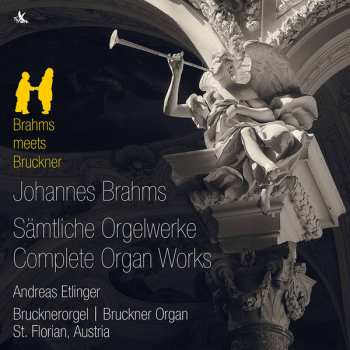 Johannes Brahms: Brahms Meets Bruckner: Complete Organ Works