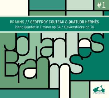 CD Johannes Brahms: Brahms: Piano Quintet In F Minor, Op. 34 / Klavierstücke, Op. 76, Vol 1 468089