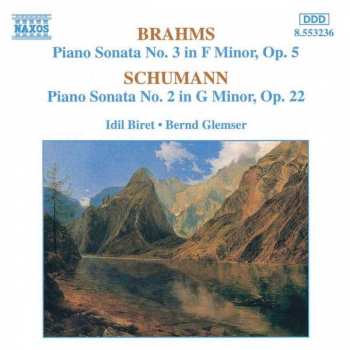 Johannes Brahms: Brahms Piano Sonata No. 3 In F Minor, Op. 5  Schumann Piano Sonata No. 2 In G Minor, Op. 22