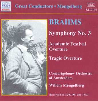 Johannes Brahms: Brahms Symphony No. 3 ; Academic Festival Overture ; Tragic Overture