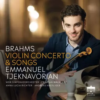Brahms: Violin Concertos & Songs