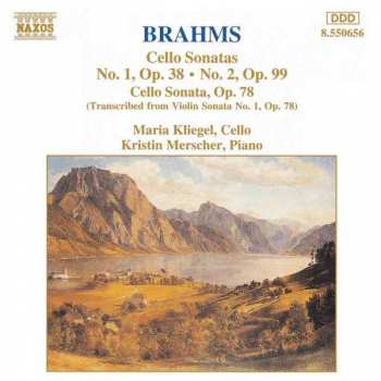 Album Johannes Brahms: Cello Sonatas No. 1, Op. 38 · No. 2, Op. 99 / Cello Sonata, Op. 78 (Transcribed From Violin Sonata No. 1, Op. 78)