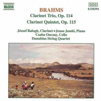 Album Johannes Brahms: Clarinet Trio, Op. 114 / Clarinet Quintet, Op. 115