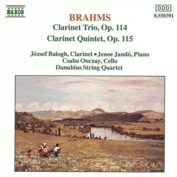 Johannes Brahms: Clarinet Trio, Op. 114 / Clarinet Quintet, Op. 115