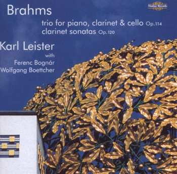 Johannes Brahms: Clarinet Trio, Op. 114 • Clarinet Sonatas, Op. 120