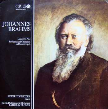 Album Johannes Brahms: Concerto No. 1 For Piano And Orchestra In D Minor Op. 15 = Koncert Pre Klavír A Orchester Č. 1 D Mol, Op. 15 = Konzert Für Klavier Und Orchester Nr. 1 D-moll Op. 15