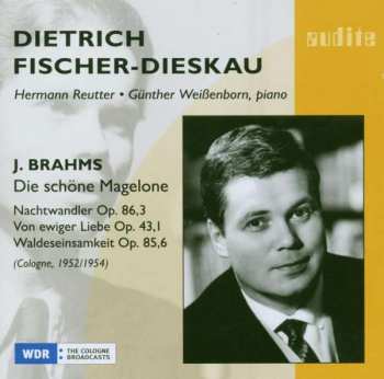 Album Johannes Brahms: Die Schöne Magelone - Nachtwandler Op. 86,3 - Von Ewiger Liebe Op. 43,1 - Waldeseinsamkeit Op. 85,6 (Cologne, 1952/1954)