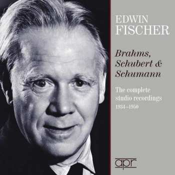 Johannes Brahms: Edwin Fischer - The Complete Brahms,schubert & Schumann Studio Recordings 1934-1950